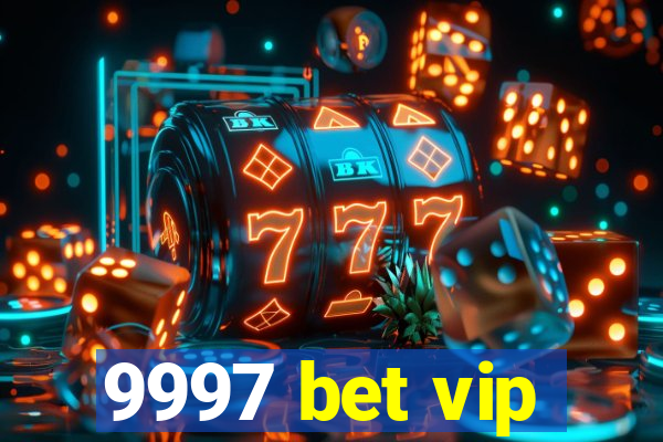 9997 bet vip